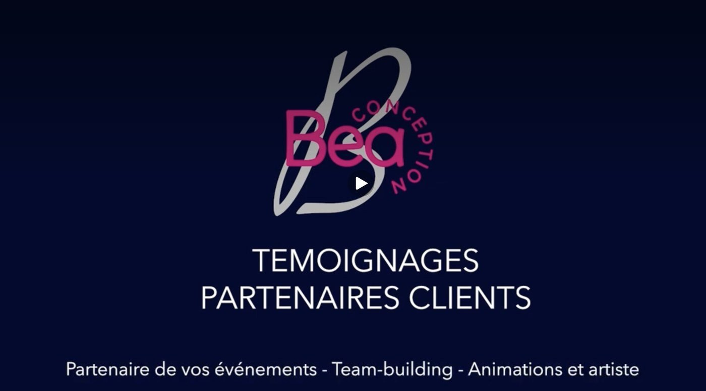 Vidéo témoignages partenaires clients de BEA Conception : partenaire de vos événements, team-building, animations et artistes
